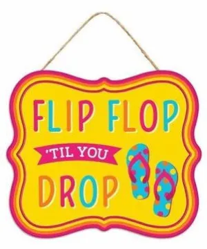 7" Flip Flop 'Til You Drop Sign