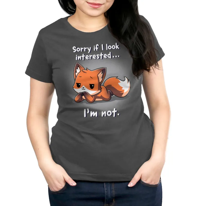 Sorry If I Look Interested... I'm Not