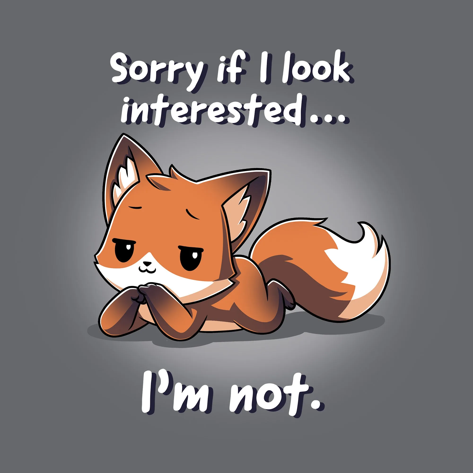 Sorry If I Look Interested... I'm Not
