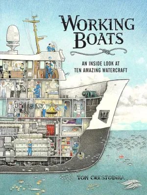 Working Boats: An Inside Look at Ten Amazing Watercraft Hardcover  October 25, 2022